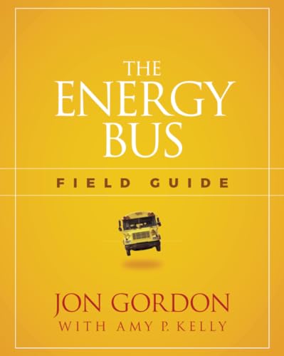 The Energy Bus Field Guide (Jon Gordon) von Wiley